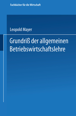 Grundriß der allgemeinen Betriebswirtschaftslehre von Mayer,  Leopold