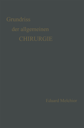 Grundriss der Allgemeinen Chirurgie von Küttner,  Hermann, Melchior,  Eduard