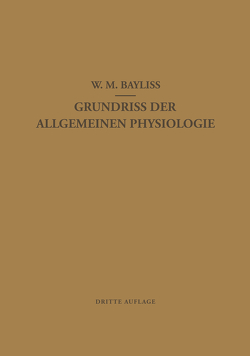 Grundriss der Allgemeinen Physiologie von Bayliss,  William Maddock, Lesser,  E. J., Maass,  L.