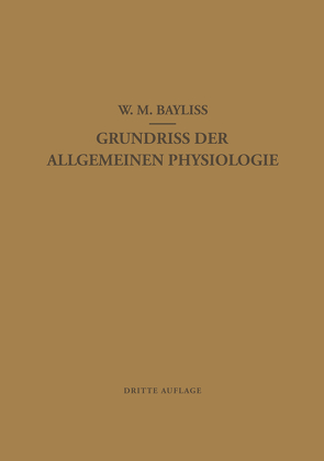 Grundriss der Allgemeinen Physiologie von Bayliss,  William Maddock, Lesser,  E. J., Maass,  L.