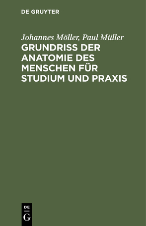 Grundriss der Anatomie des Menschen für Studium und Praxis von Möller,  Johannes, Mueller,  Paul