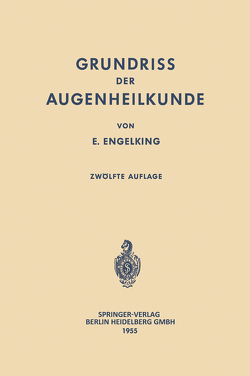 Grundriss der Augenheilkunde für Studierende von Engelking,  Ernst, Schieck,  Franz