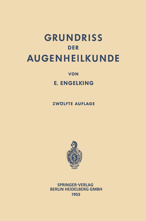 Grundriss der Augenheilkunde für Studierende von Engelking,  Ernst, Schieck,  Franz