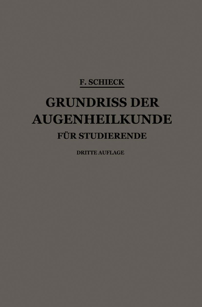 Grundriss der Augenheilkunde für Studierende von Schieck,  Franz