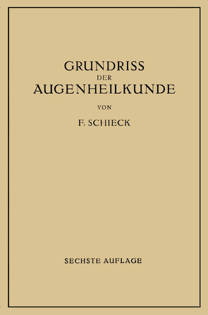 Grundriss der Augenheilkunde für Studierende von Schieck,  Franz