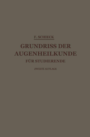 Grundriss der Augenheilkunde für Studierende von Schieck,  Franz