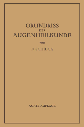 Grundriss der Augenheilkunde für Studierende von Schieck,  Franz