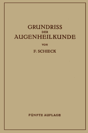 Grundriss der Augenheilkunde für Studierende von Schieck,  Franz