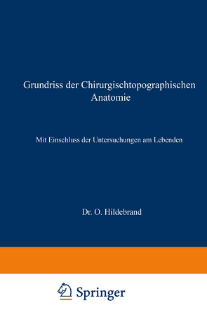 Grundriss der Chirurgischtopographischen Anatomie von Hildebrand,  Otto