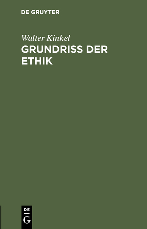 Grundriss der Ethik von Kinkel,  Walter