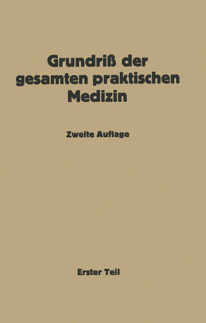 Grundriß der gesamten praktischen Medizin von Bergmann,  NA, Bittorf,  NA, Fischer,  NA, Frank,  NA, Fürnrohr,  NA, Grüter,  NA, Harms,  NA, Hildebrand,  NA, Hübner,  NA, Katsch,  NA, Kirstein,  NA, Klotz,  NA, Loebell,  NA, Müller,  NA