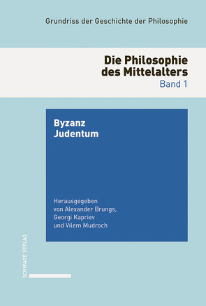 Grundriss der Geschichte der Philosophie. Begründet von Friedrich… / Die Philosophie des Mittelalters. von Brungs,  Alexander, Kapriev,  Georgi, Mudroch,  Vilem