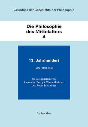 Grundriss der Geschichte der Philosophie / Die Philosophie des Mittelalters von Brungs,  Alexander, Mudroch,  Vilem, Schulthess,  Peter