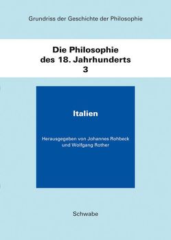 Grundriss der Geschichte der Philosophie / Italien von Rohbeck,  Johannes, Rother,  Wolfgang