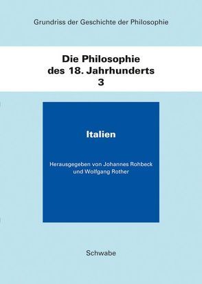 Grundriss der Geschichte der Philosophie / Italien von Rohbeck,  Johannes, Rother,  Wolfgang