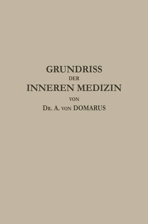 Grundriß der inneren Medizin von von Domarus,  Alexander