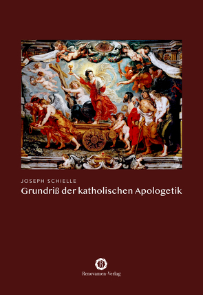 Grundriß der katholischen Apologetik von Schielle,  Joseph