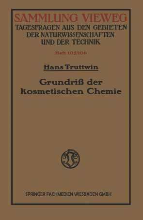 Grundriß der kosmetischen Chemie von Truttwin,  Hans