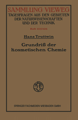 Grundriß der kosmetischen Chemie von Truttwin,  Hans