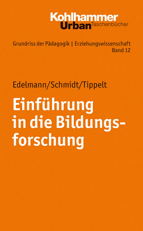 Grundriss der Pädagogik /Erziehungswissenschaft / Einführung in die Bildungsforschung von Edelmann,  Doris, Helsper,  Werner, Kade,  Jochen, Lueders,  Christian, Radtke,  Frank Olaf, Schmidt,  Joel, Thole,  Werner, Tippelt,  Rudolf