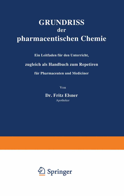 Grundriss der pharmaceutischen Chemie von Elsner,  Fritz