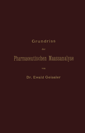 Grundriss der Pharmaceutischen Maassanalyse von Geissler,  Ewald