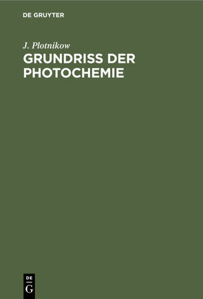 Grundriss der Photochemie von Plotnikow,  J.