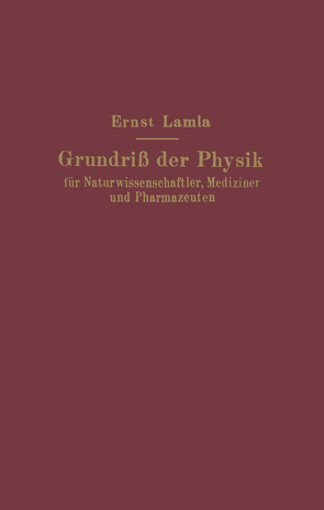 Grundriß der Physik für Naturwissenschaftler, Mediziner und Pharmazeuten von Lamla,  Ernst