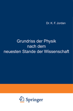 Grundriss der Physik nach dem neuesten Stande der Wissenschaft von Jordan,  NA