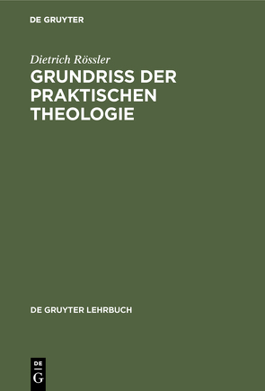 Grundriß der praktischen Theologie von Roessler,  Dietrich