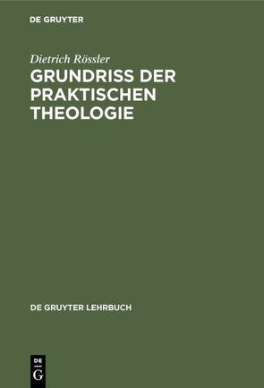 Grundriß der praktischen Theologie von Roessler,  Dietrich