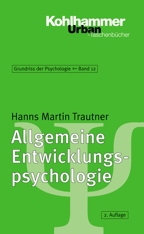 Grundriss der Psychologie / Allgemeine Entwicklungspsychologie von Selg,  Herbert, Trautner,  Hanns Martin, Ulich,  Dieter