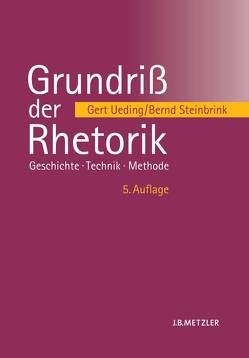 Grundriß der Rhetorik von Steinbrink,  Bernd, Ueding,  Gert