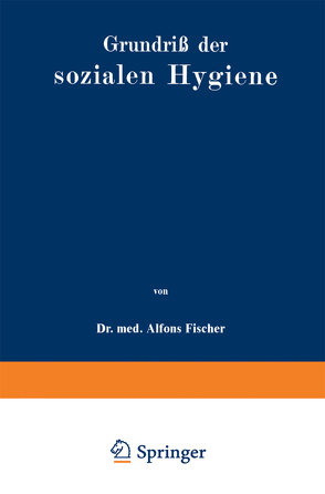 Grundriß der sozialen Hygiene von Fischer,  Alfons