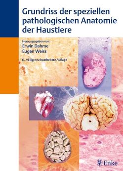 Grundriß der speziellen pathologischen Anatomie der Haustiere von Dahme,  Erwin, Hafner-Marx,  Angela, Käufer-Weiss,  Ilse, Lemnitz,  Marion, Weiss,  Eugen