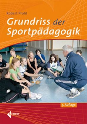 Grundriss der Sportpädagogik von Prohl,  Robert