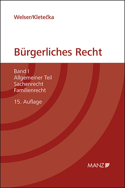 Grundriss des bürgerlichen Rechts von Kletecka,  Andreas, Welser,  Rudolf