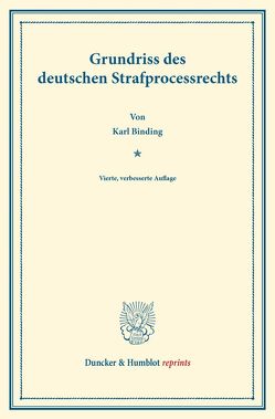 Grundriss des deutschen Strafprocessrechts. von Binding,  Karl