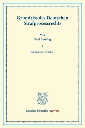 Grundriss des Deutschen Strafprocessrechts. von Binding,  Karl