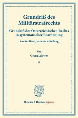 Grundriß des Militärstrafrechts. von Finger,  August, Frankl,  Otto, Lelewer,  Georg