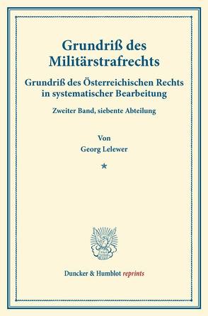 Grundriß des Militärstrafrechts. von Finger,  August, Frankl,  Otto, Lelewer,  Georg