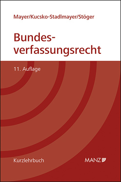 Grundriss des österreichischen Bundesverfassungsrechts von Kucsko-Stadlmayer,  Gabriele, Mayer,  Heinz, Stöger,  Karl