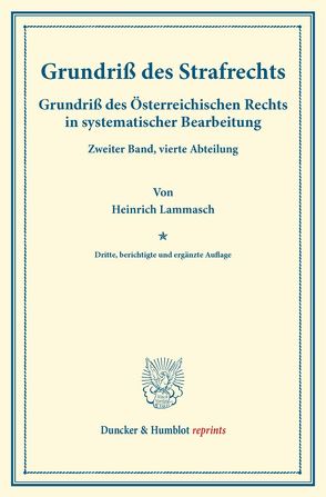 Grundriß des Strafrechts. von Finger,  August, Frankl,  Otto, Lammasch,  Heinrich