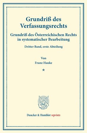 Grundriß des Verfassungsrechts. von Finger,  August, Frankl,  Otto, Hauke,  Franz