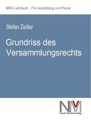 Grundriss des Versammlungsrechts von Zeitler,  Stefan