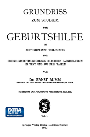 Grundriss zum Studium der Geburtshilfe, in 28 Vorlesungen u. 631 [z. T. farb. ] bildl. Darst. im Text u. auf 8 Taf von Bumm,  Ernst