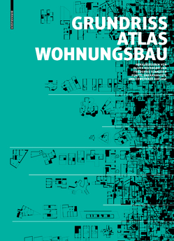 Grundrissatlas Wohnungsbau von Heckmann,  Oliver, Schneider,  Friederike, Zapel,  Eric