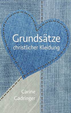 Grundsätze christlicher Kleidung von Gadringer,  Carine