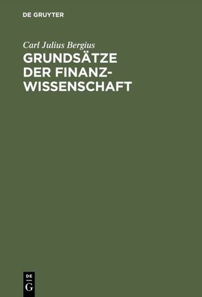 Grundsätze der Finanzwissenschaft von Bergius,  Carl Julius