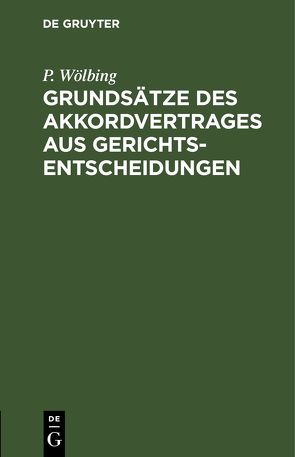 Grundsätze des Akkordvertrages aus Gerichtsentscheidungen von Wölbing,  P.